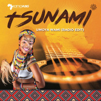Tsunami - Umoya Wami (Radio Edit)