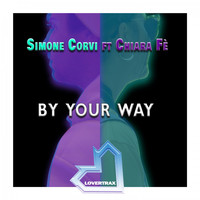 Simone Corvi feat. Chiara Fè - By Your Way