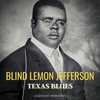 Blind Lemon Jefferson - Texas Blues (Best of)