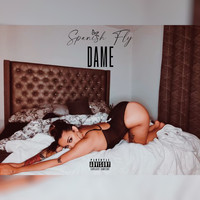 Spanish Fly - Dame (Explicit)
