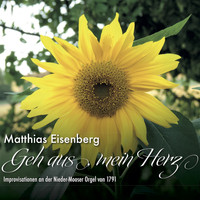 Matthias Eisenberg - Geh aus, mein Herz (Improvisationen an der Nieder-Mooser Orgel von 1791)
