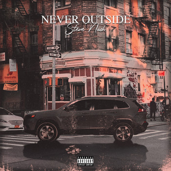 Steve Nash - Never Outside (Explicit)