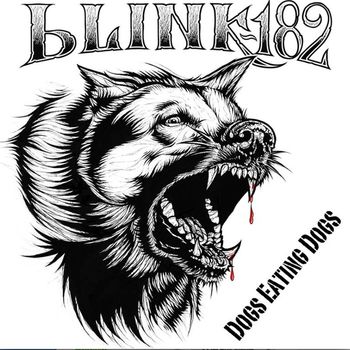 Blink-182 - Dogs Eating Dogs