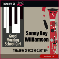 Sonny Boy Williamson - Good Morning School Girl - Treasury Of Jazz No. 22 (Recordings of 1937)