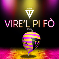 T-vice - Vire'l Pi Fò (Remix)