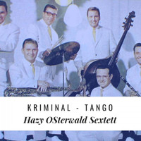 Hazy Osterwald Sextett - Kriminal-Tango