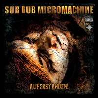 SUB DUB MICROMACHINE - Auferstanden!