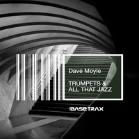 Dave Moyle - Trumpets & All That Jazz