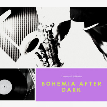 Cannonball Adderley - Bohemia After Dark