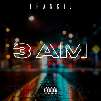 Frankie - 3 AM (Explicit)