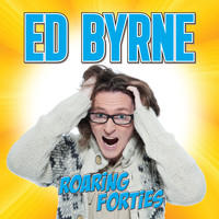Ed Byrne - Roaring Forties (Explicit)