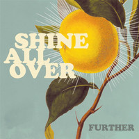 Further - Shine All Over