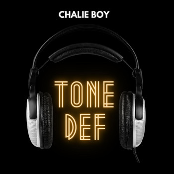 Chalie Boy - Tonedef (Explicit)