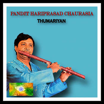 Hariprasad Chaurasia - Thumariyan
