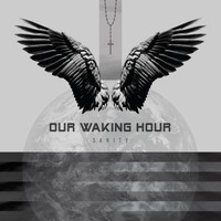 Our Waking Hour - Sanity