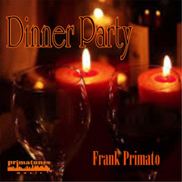 Frank Primato - Dinner Party