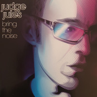 Judge Jules - Bring The Noise