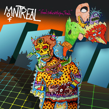 Of Montreal - I Feel Safe with You, Trash (Explicit)