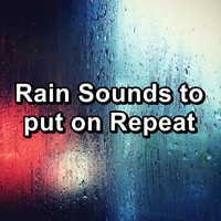Relaxing Sounds of Nature - Rain Sounds to put on Repeat
