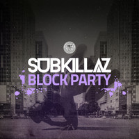 Sub Killaz - Block Party