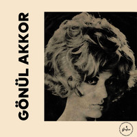 Gönül Akkor - Ne Oldu Sana / Yalvarıyorum