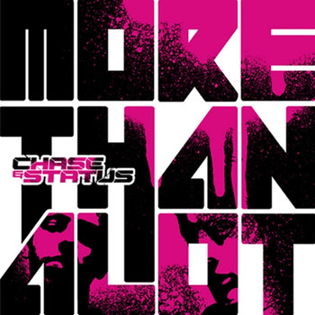 Chase & Status - More Than Alot