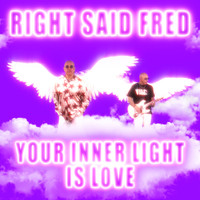 Right Said Fred - Your Inner Light is Love EP