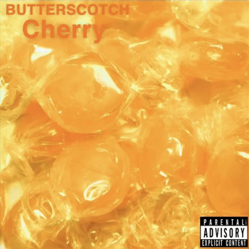 Cherry - Butterscotch (Explicit)
