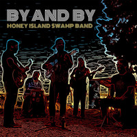 Honey Island Swamp Band - By and By