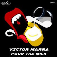 Victor Marra - Pour The Milk