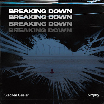 Stephen Geisler - Breaking Down