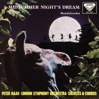 Peter Maag - Mendelssohn: A Midsummer Night's Dream; Chopin: Les Sylphides (The Peter Maag Edition - Volume 10)
