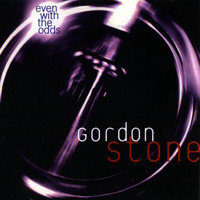 Gordon Stone - Even With the Odds