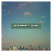 Grady Spencer & the Work - Things to Do (V3)