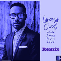 Lorenzo Owens - Walk Away From Love Remix