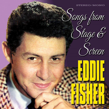 Eddie Fisher - Songs from Stage & Screen