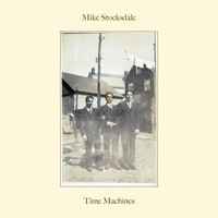 Mike Stocksdale - Time Machines