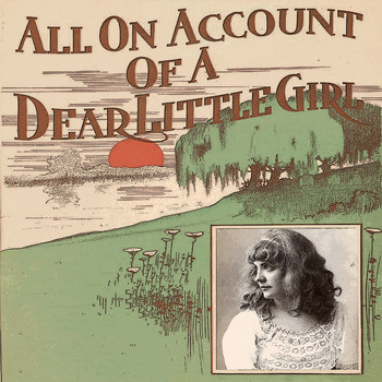 Peggy Lee - All on Account of a Dear Little Girl