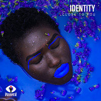 Identity - Close to You