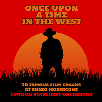 Ennio Morricone - Once Upon A Time In The West