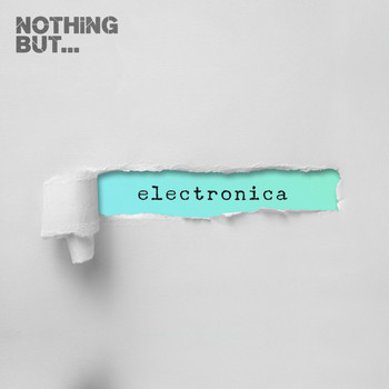 Various Artists - Nothing But... Electronica, Vol. 11