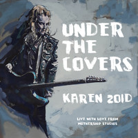 Karen Zoid - Under The Covers - Live