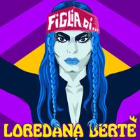 Loredana Bertè - Figlia di...