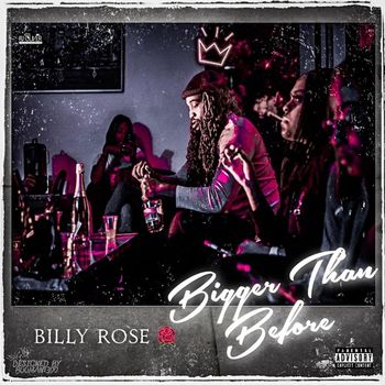 Billy Rose - Bigger Than Before (Explicit)