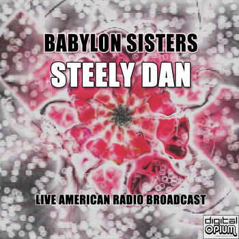 Steely Dan - Babylon Sisters (Live)