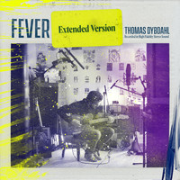 Thomas Dybdahl - Fever (Extended Version [Explicit])