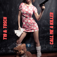 T19 & Tosch - Call Me a Killer