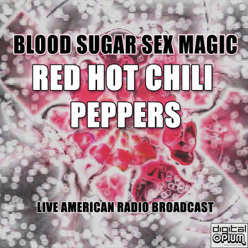 Red Hot Chili Peppers - Blood Sugar Sex Magic (Live)