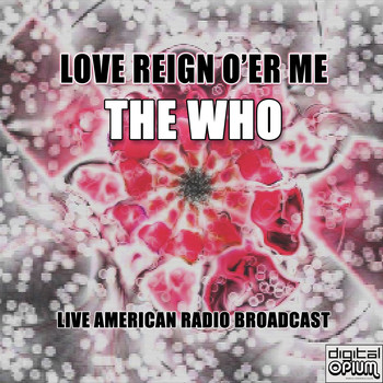 The Who - Love Reign O'er Me (Live)