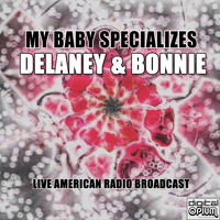 Delaney & Bonnie - My Baby Specializes (Live)